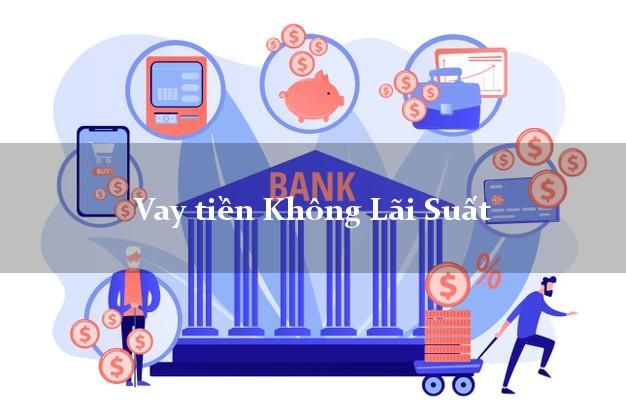 Vay tiền Không Lãi Suất cho Sinh Viên Vay tiền Không Lãi Suất